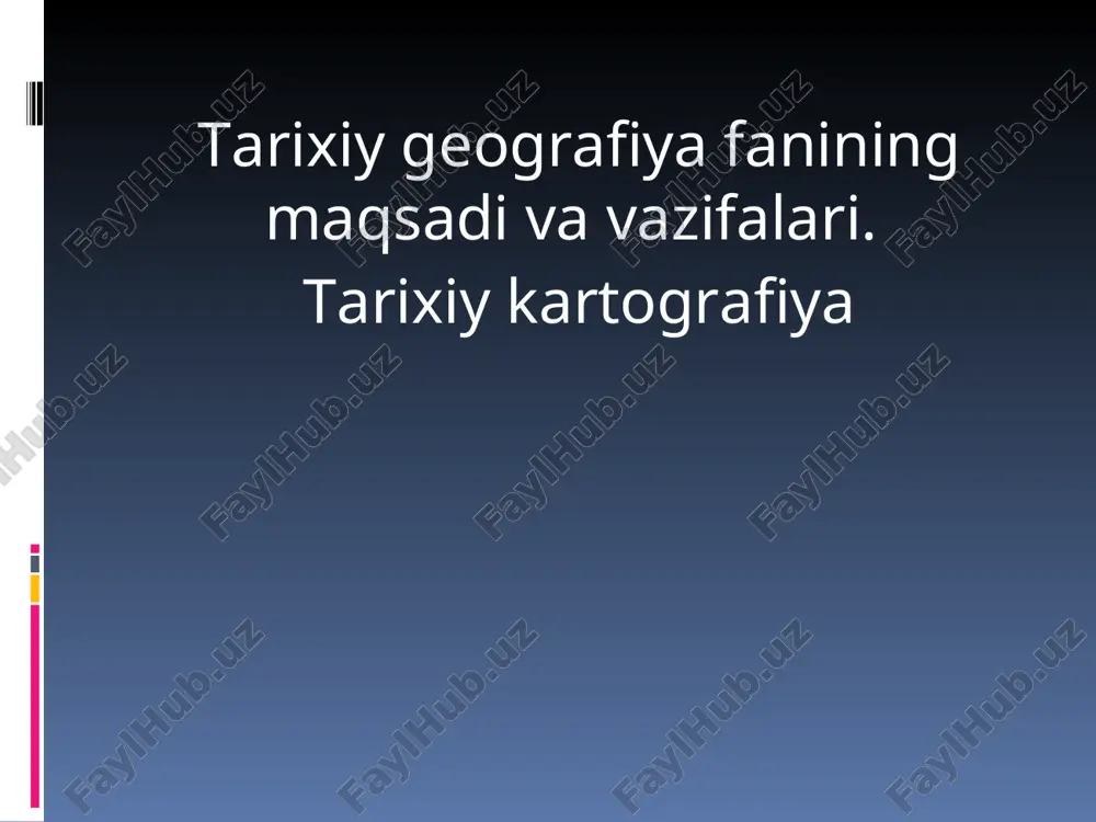 tarixiy geografiya fanining maqsadi va vazifalari — PPT
