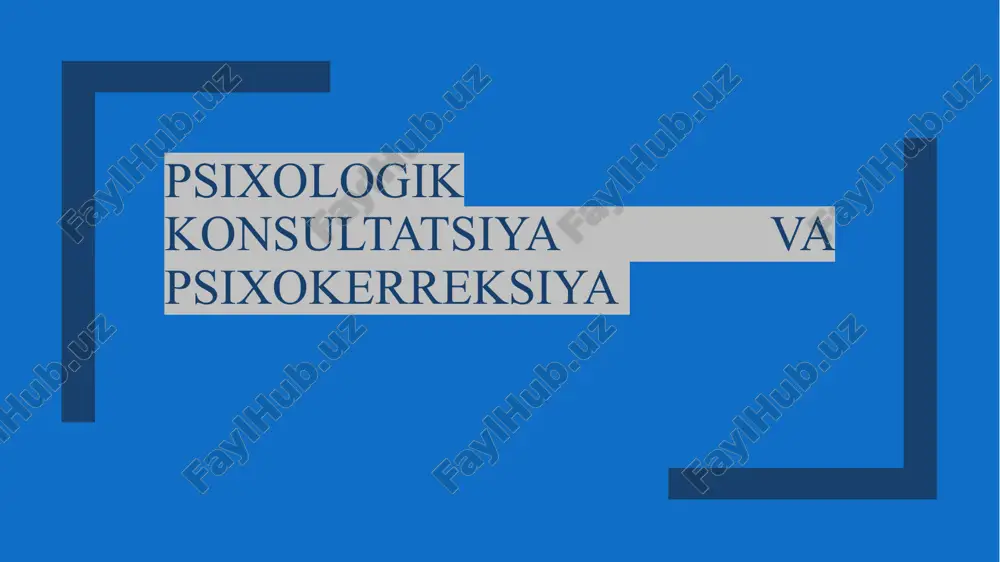 psixologik konsultatsiya va psixokerreksiya — PPTX