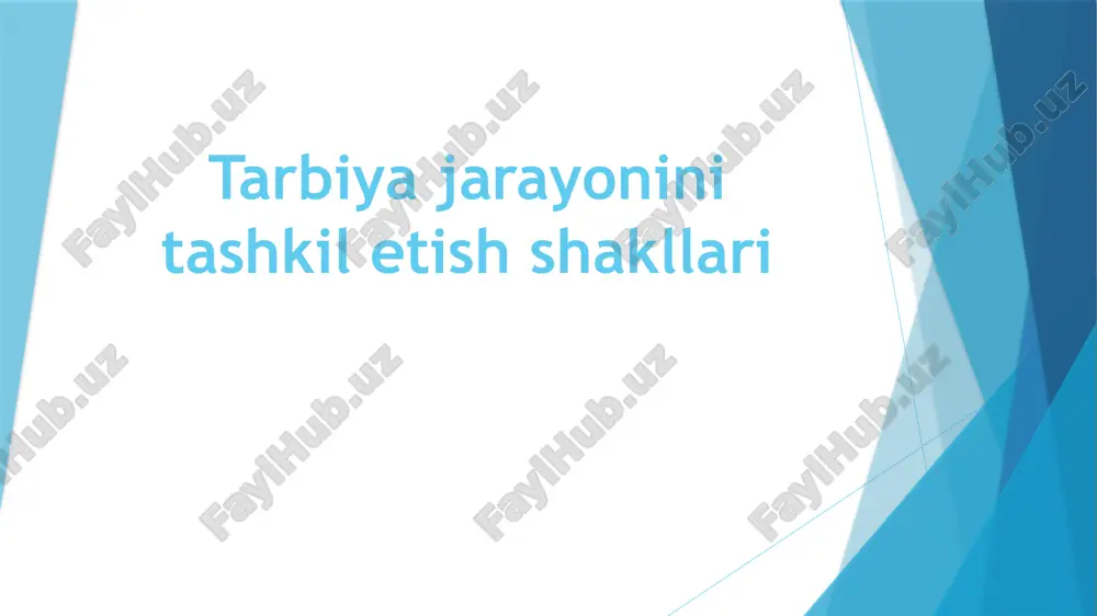 tarbiya jarayonini tashkil etish shakllari — PPTX