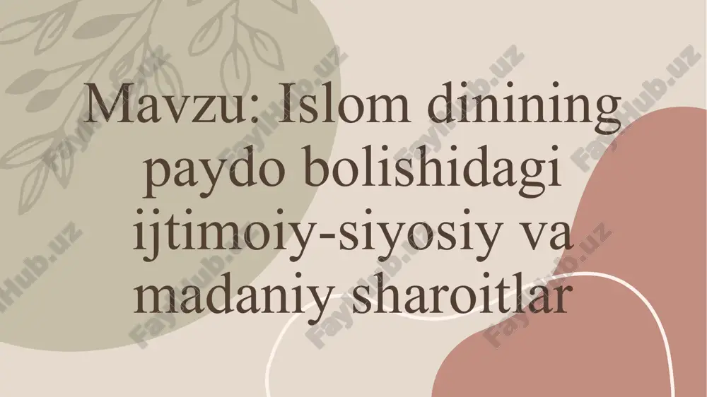 islom dinining paydo bolishidagi ijtimoiy-siyosiy va madaniy sharoitlar — PPTX