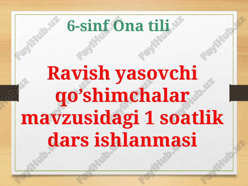 ravish yasovchi qo’shimchalar mavzusidagi 1 soatlik dars ishlanmasi — PPTX