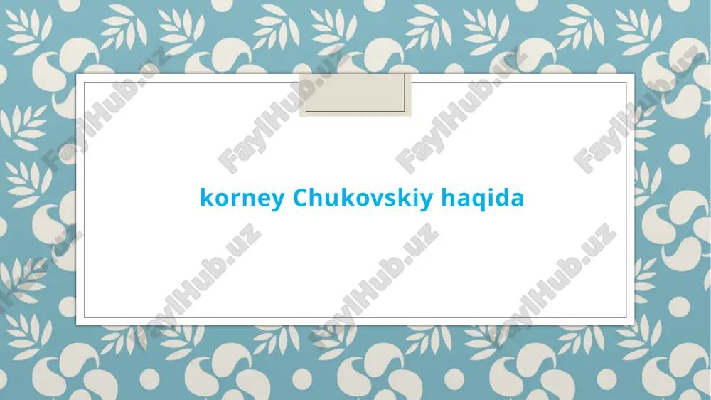 korney chukovskiy haqida — PPTX