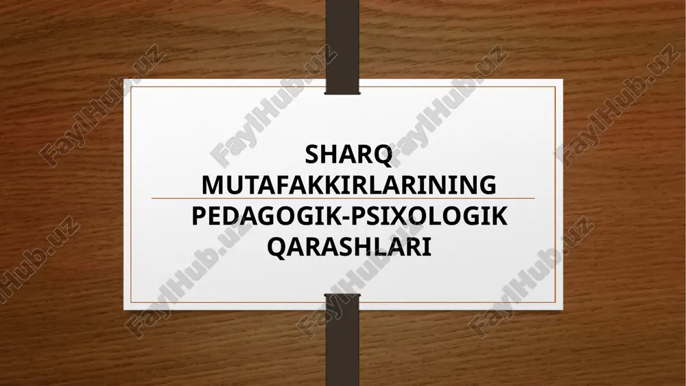 sharq mutafakkirlarining pedagogik-psixologik qarashlari — PPTX