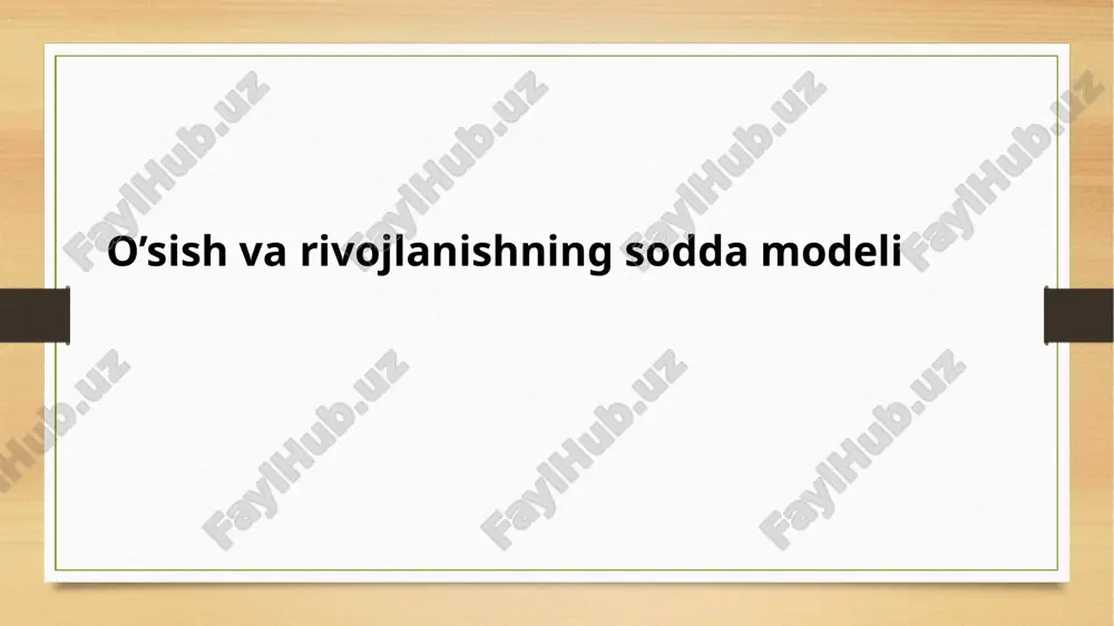 o’sish va rivojlanishning sodda modeli — PPTX