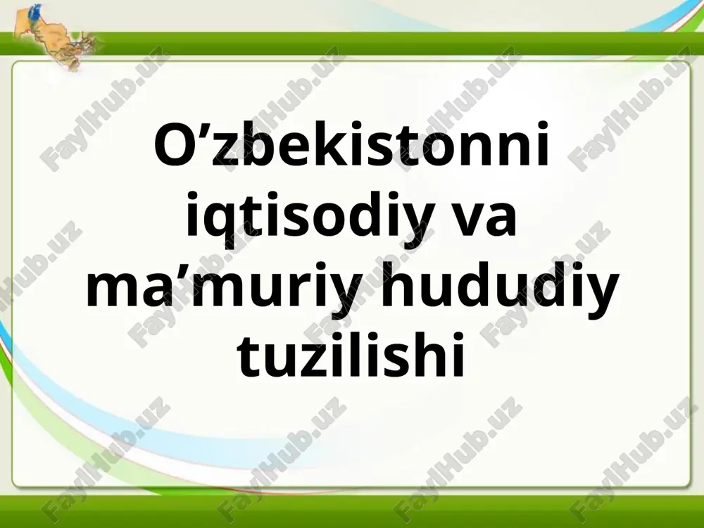 o’zbekistonni iqtisodiy va maʼmuriy hududiy tuzilishi — PPTX