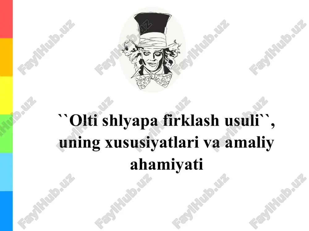 olti shlyapa firklash usuli``, uning xususiyatlari va amaliy ahamiyati — PPTX