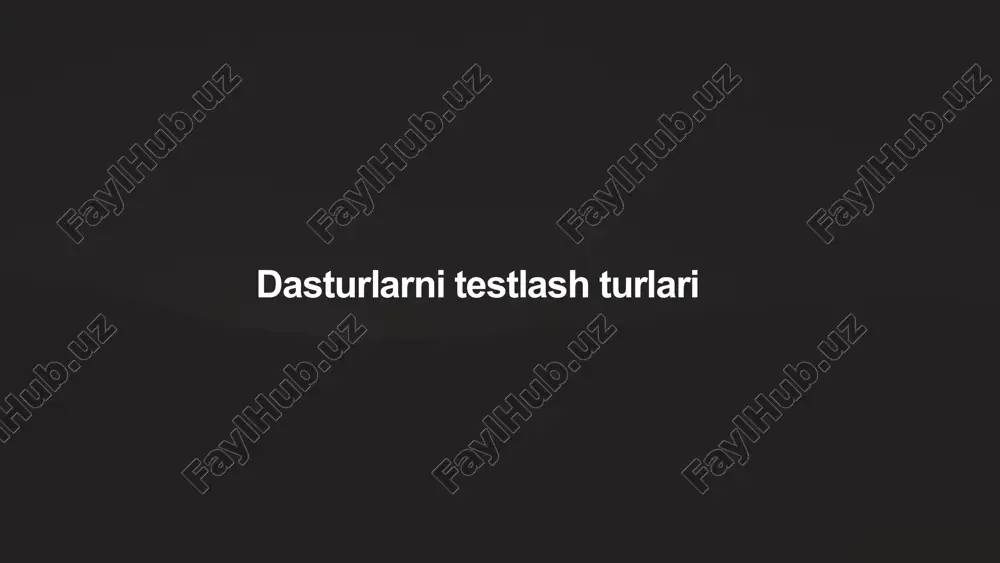 dasturlarni testlash turlari — PPTX