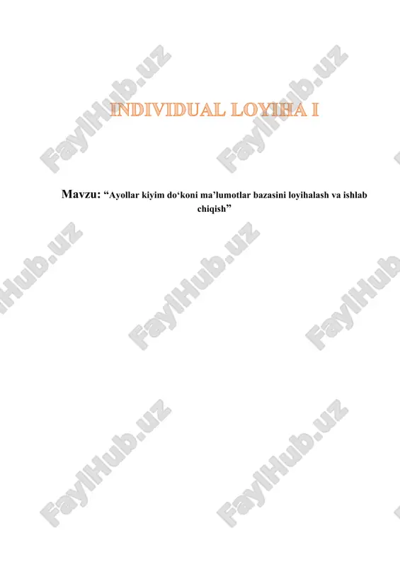 ayollar kiyim do‘koni ma’lumotlar bazasini loyihalash va ishlab chiqish — DOCX