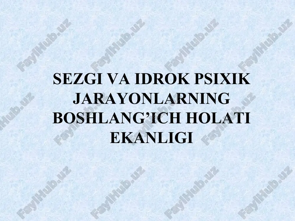 sezgi va idrok psixik jarayonlarning boshlang'ich holati ekkanligi — PPTX