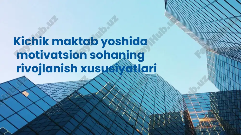 kichik maktab yoshida motivatsion sohaning rivojlanish xususiyatlari — PPTX