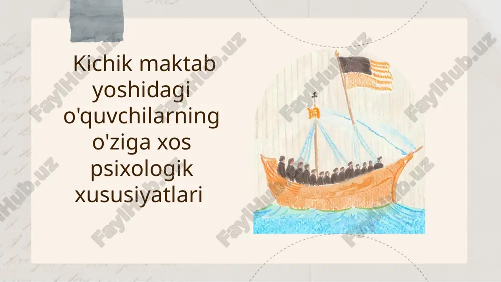 kichik maktab yoshidagi o'quvchilarning o'ziga xos psixologik xususiyatlari — PPTX