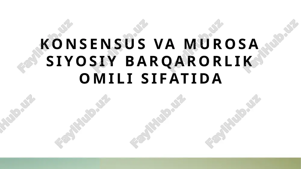 konsensus va murosa siyosiy barqarorlik omili — PPTX