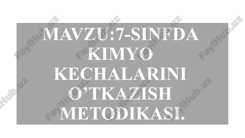 7-sinfda kimyo kechalarini o’tkazish metodikasi — PPTX