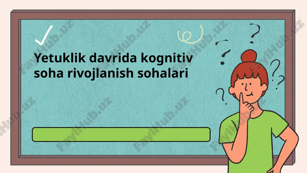 yetuklik davrida kognitiv soha rivojlanish sohalari — PPTX