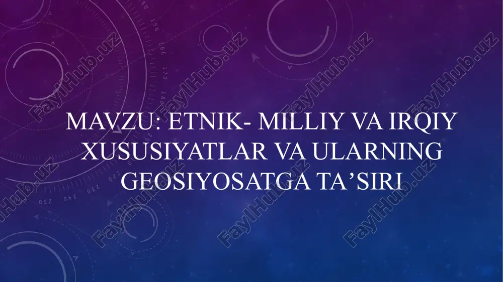 etnik- milliy va irqiy xususiyatlar va ularning geosiyosatga taʼsiri — PPTX
