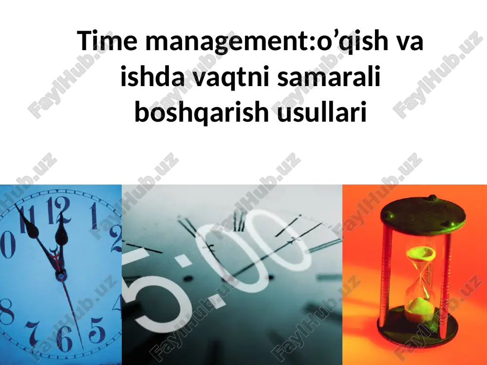 time management:o’qish va ishda vaqtni samarali boshqarish usullari — PPTX