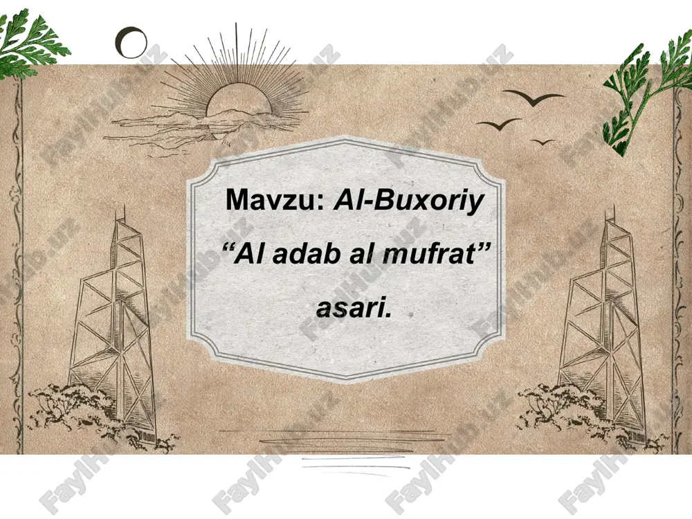al-buxoriy "al-adab al mufrad" asari — PPTX