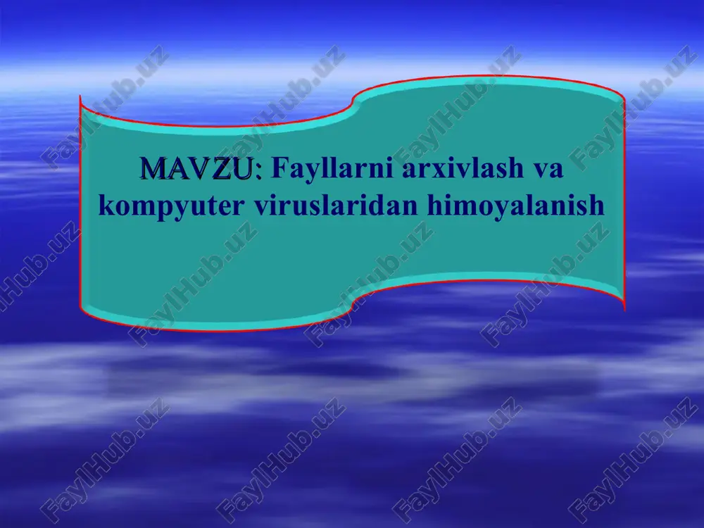 fayllarni arxivlash va kompyuter viruslaridan himoyalanish — PPT