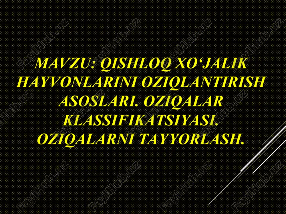qishloq xo‘jalik hayvonlarini oziqlantirish asoslari — PPT
