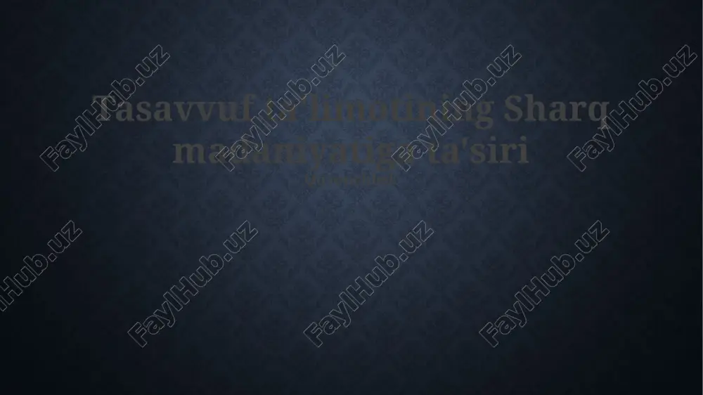 tasavvuf talimotining sharq madaniyatiga taʼsiri — PPTX