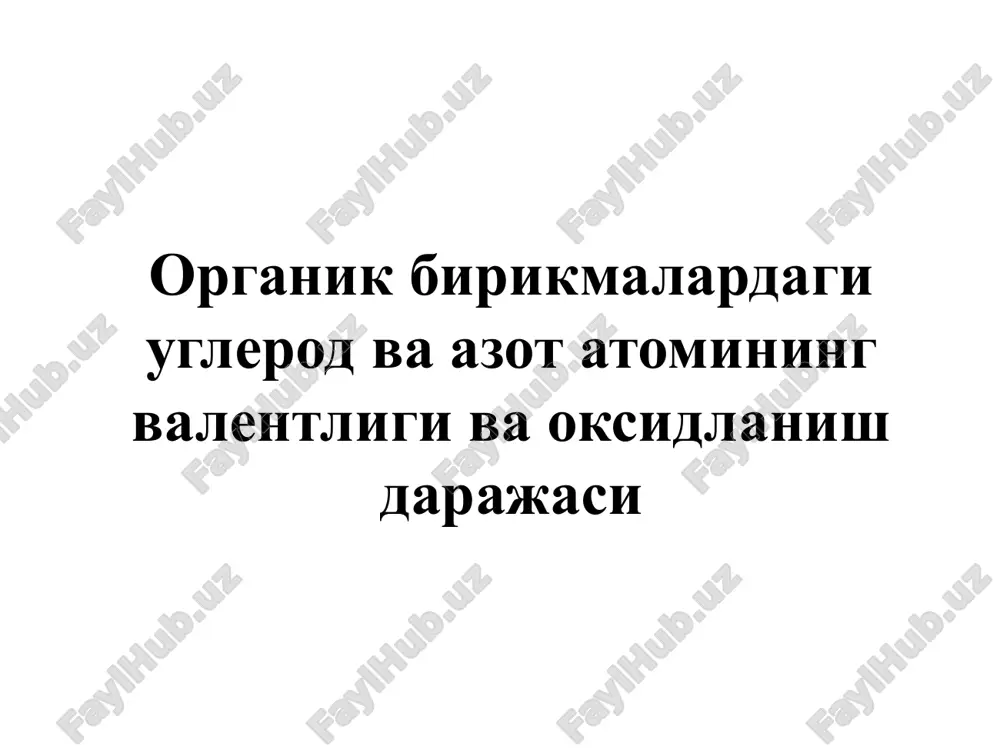 органик бирикмалардаги углерод ва азот атомининг валентлиги ва оксидланиш даражаси — ZIP