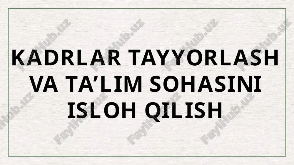 kadrlar tayyorlash va ta’lim sohasini isloh qilish — PPTX