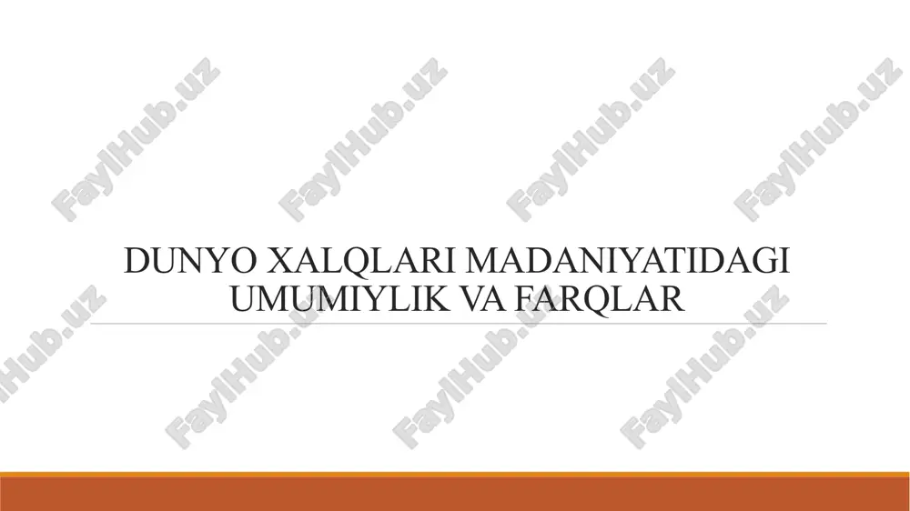 dunyo xalqlari madaniyatidagi umumiylik va farqlar — PPTX