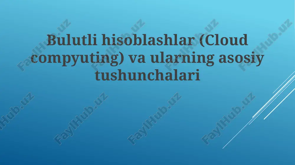 bulutli hisoblashlar(cloud computing) va ularning asosiy tushunchalari — PPTX