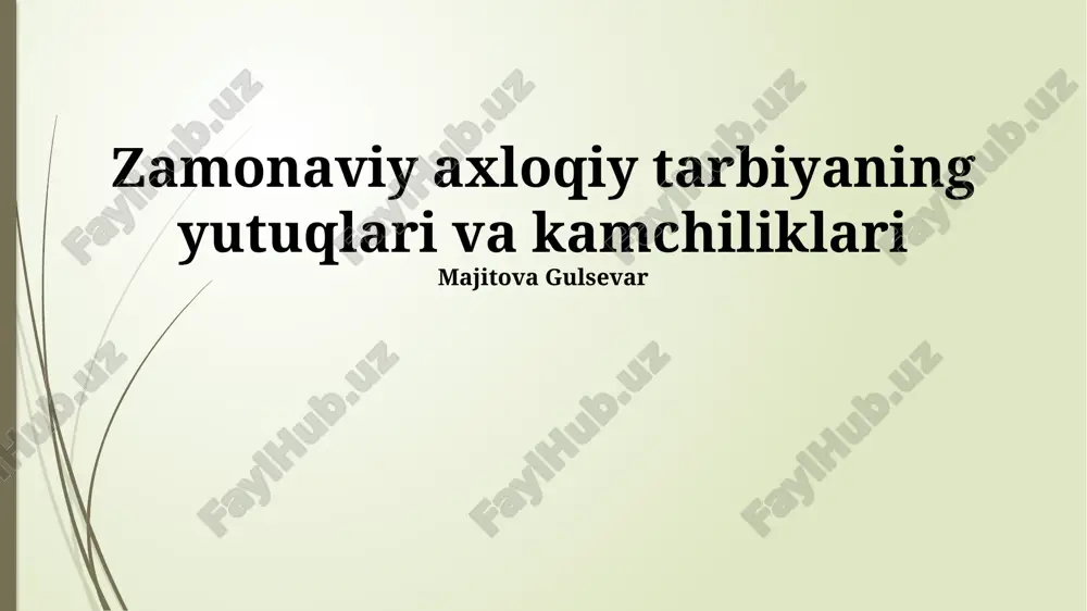 zamonaviy axloqiy tarbiyaning yutuqlari va kamchiliklari — PPTX