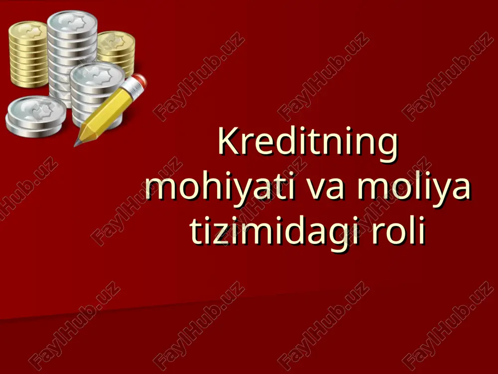 kreditning mohiyati va moliya tizimidagi roli — ZIP