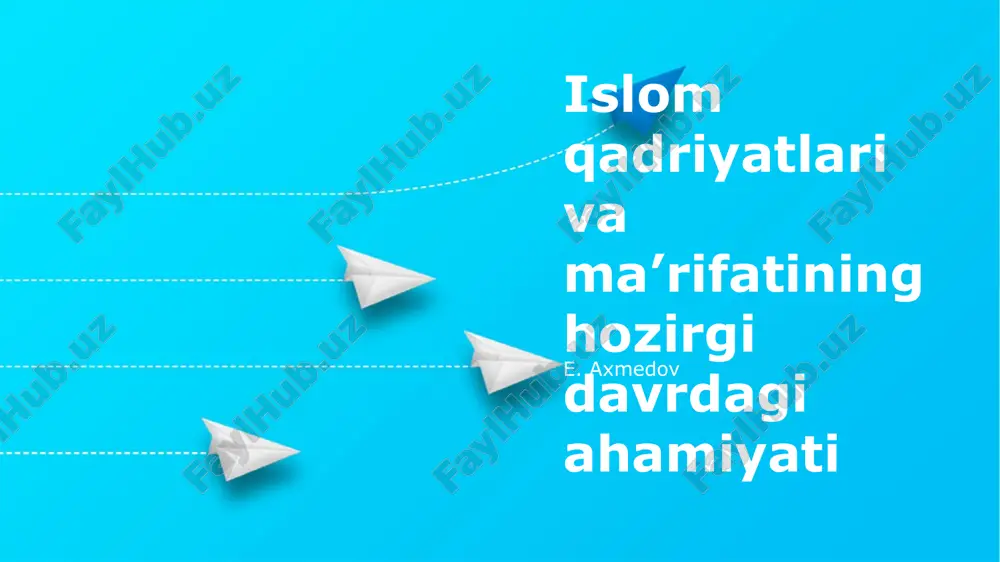 islom qadriyatlari va ma'rifatining hozirgi davrdagi ahamiyati — PPTX