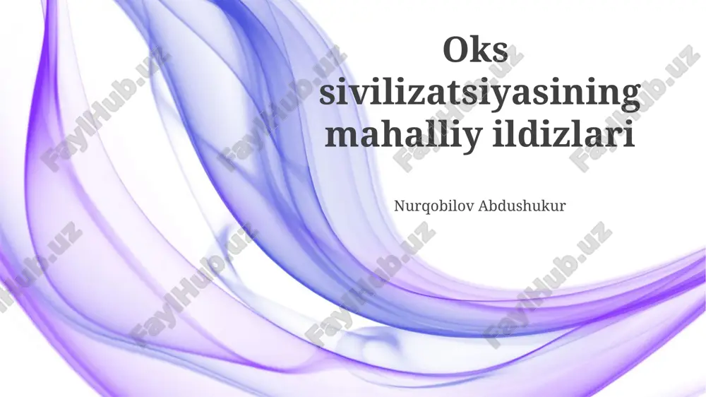 oks sivilizatsiyasining mahalliy ildizlari — PPTX