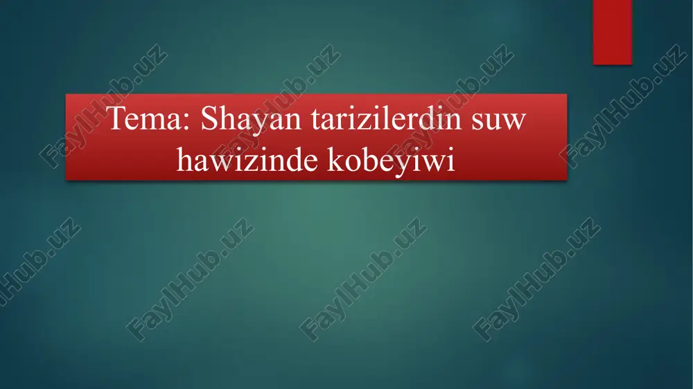 shayan tarizilerdin suw hawizinde kobeyiwi — PPTX