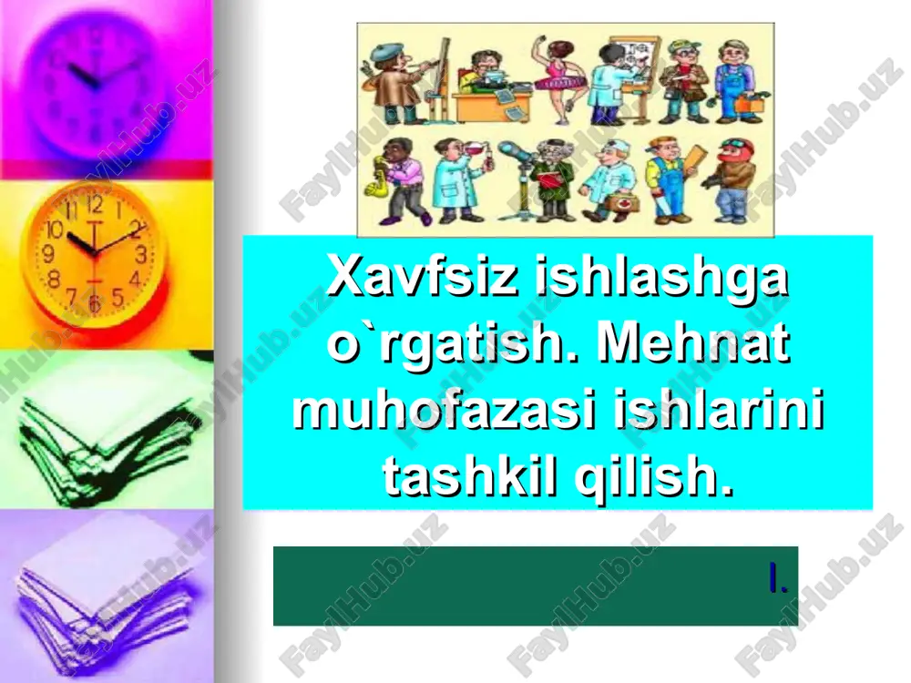 xavfsiz ishlashga o`rgatish. mehnat muhofazasi ishlarini tashkil qilish — PPT