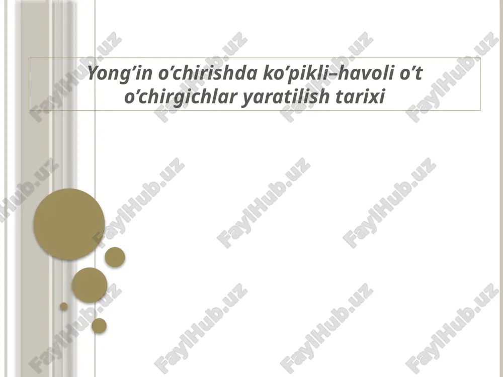 yong’in o’chirishda ko’pikli–havoli o’t o'chirgichlar yaratilish tarixi — PPTX