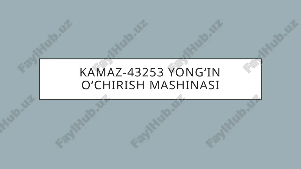 kamaz-43253 yong‘in o‘chirish mashinasi — PPTX