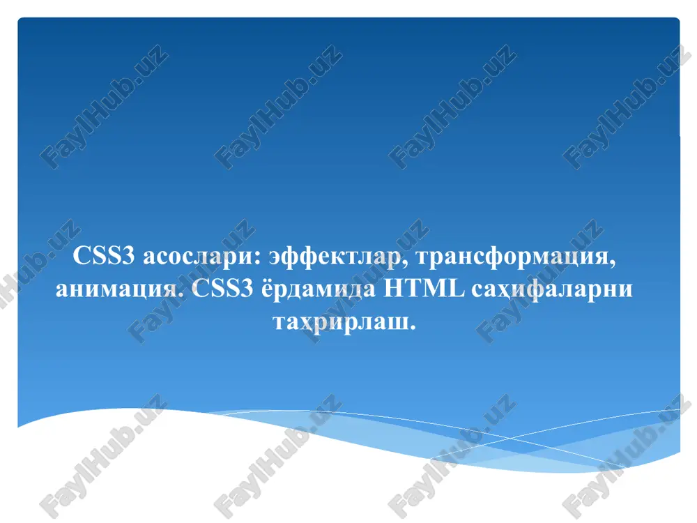 css3 asoslari: effektlar, transformatsiya, animatsiya. css3 yordamida html sahifalarni tahrirlash. — PPTX