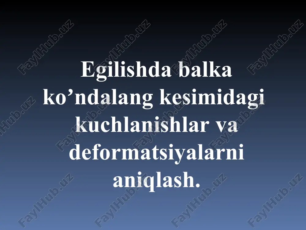 egilishda balka koʼndalang kesimidagi kuchlanishlar va deformatsiyalarni aniqlash. — PPT