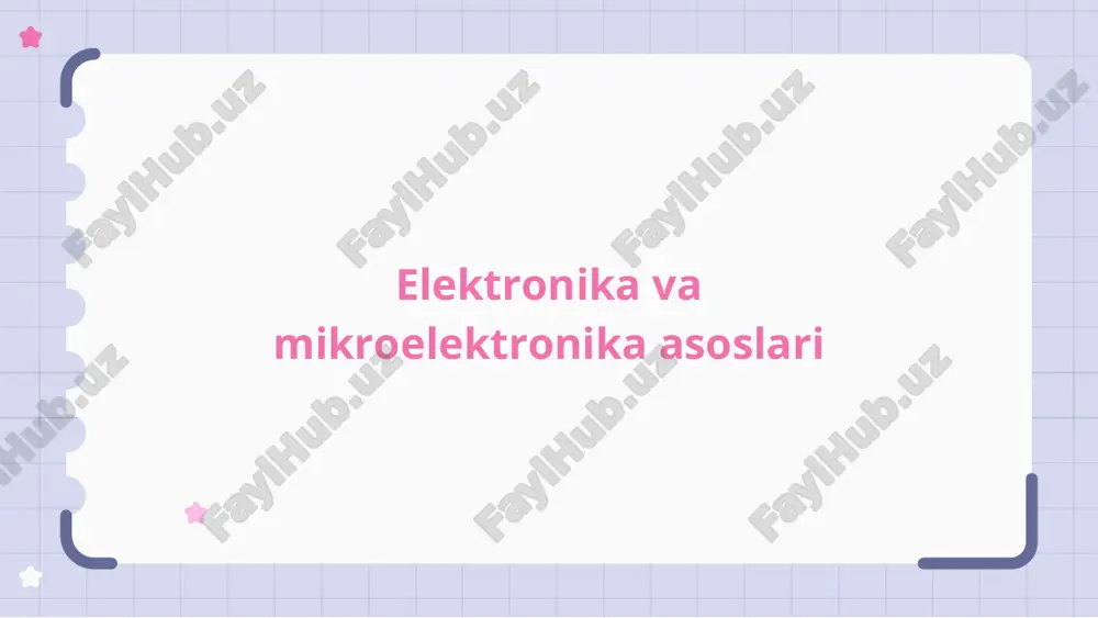 elektronika va mikroelektronika asoslari — PPTX