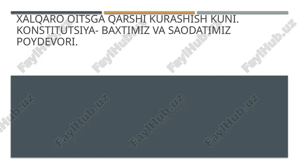 xalqaro oitsga qarshi kurashish kuni. konstitutsiya- baxtimiz va saodatimiz poydevori. — PPTX
