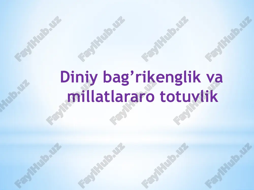 diniy bag’rikenglik va millatlararo totuvlik — PPTX