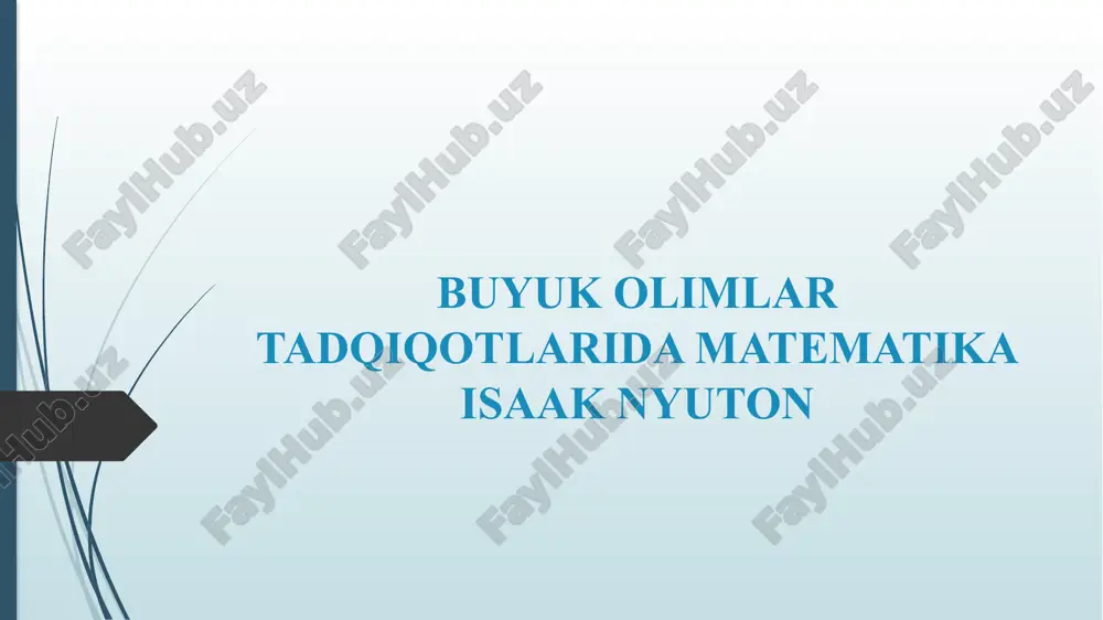 buyuk olimlar tadqiqotlarida matematika isaak nyuton — PPTX