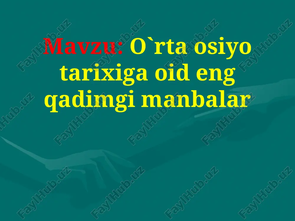 o`rta osiyo tarixiga oid eng qadimgi manbalar — PPTX