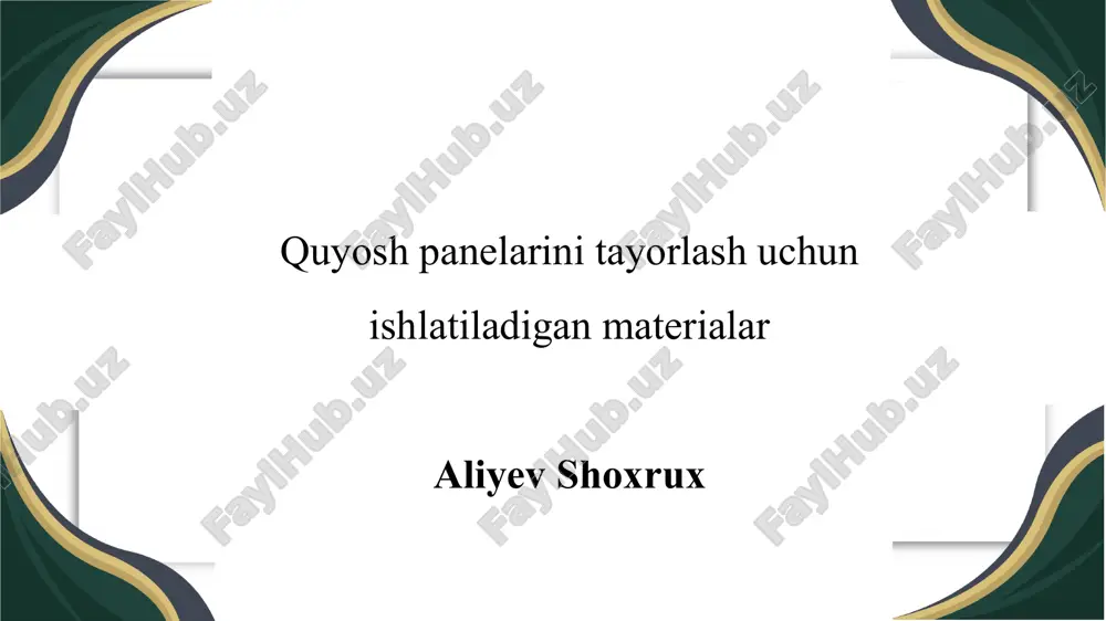 quyosh panelarini tayorlash uchun ishlatiladigan materialar — PPTX