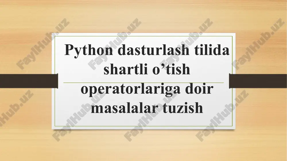 python dasturlash tilida shartli o’tish operatorlariga doir masalalar tuzish — PPTX