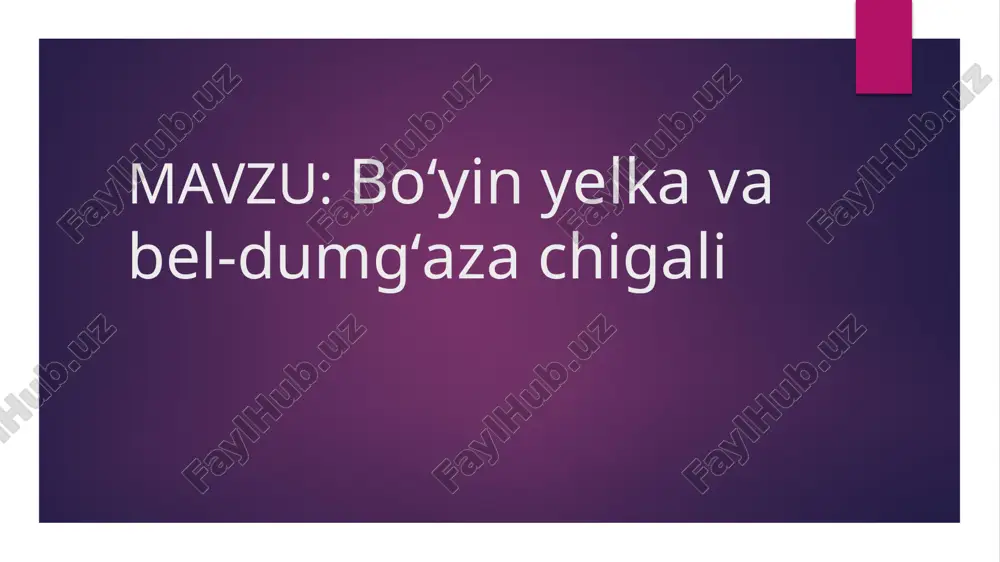boʻyin yelka va bel-dumgʻaza chigali — PPTX