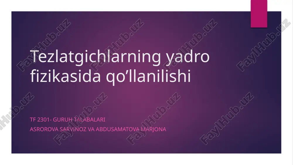 tezlatgichlarning yadro fizikasida qo’llanilishi — PPTX