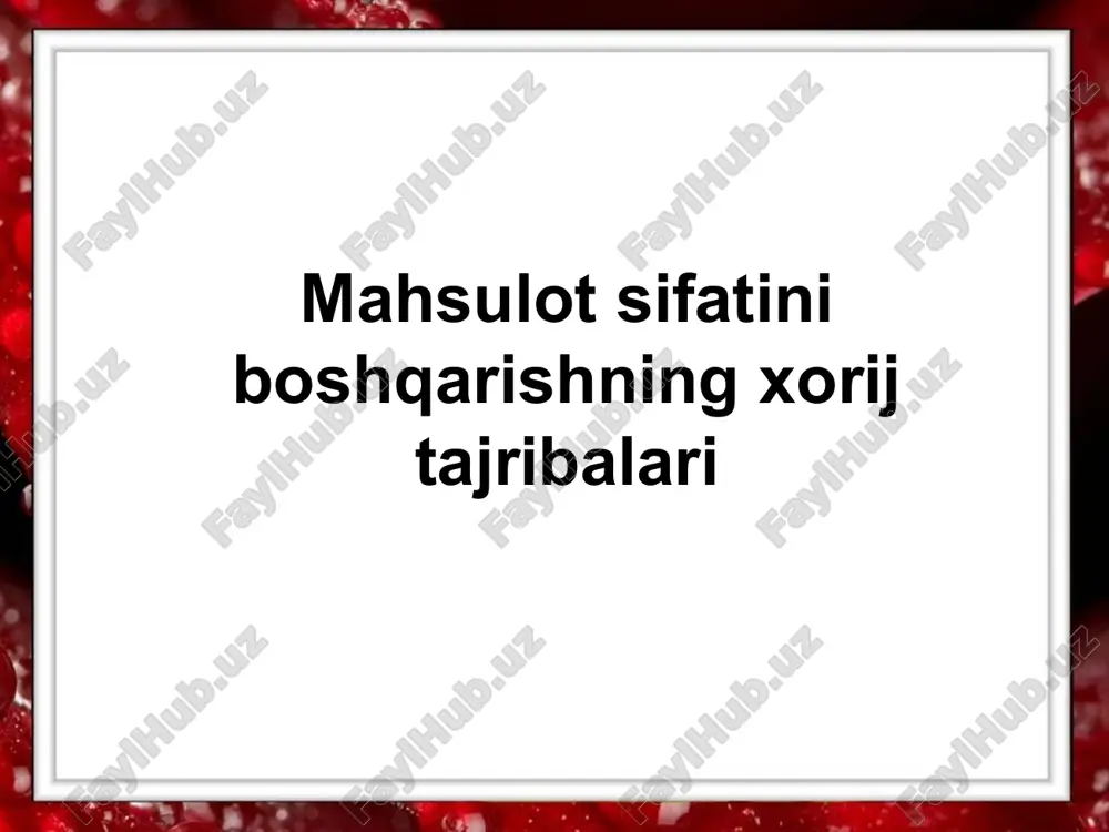 mahsulot sifatini boshqarishning xorij tajribalari — PPTX