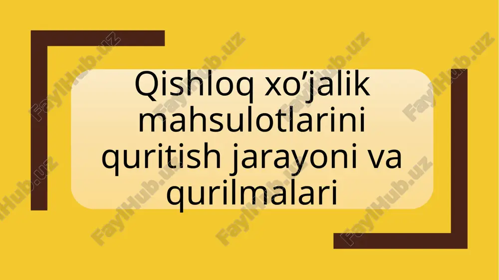 qishloq xo'jalik mahsulotlarini quritish jarayoni va qurilmalari — PPTX