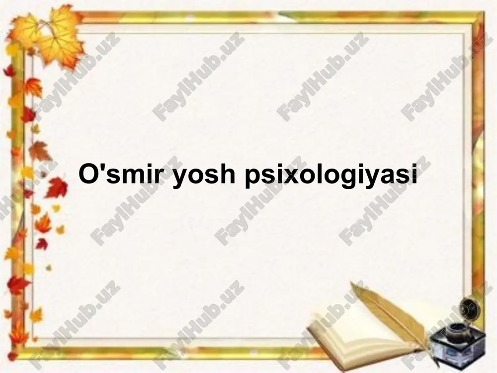 o'smir yosh psixologiyasi — PPTX